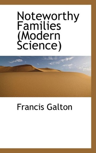 Noteworthy Families (Modern Science) (9780559054204) by Galton, Francis
