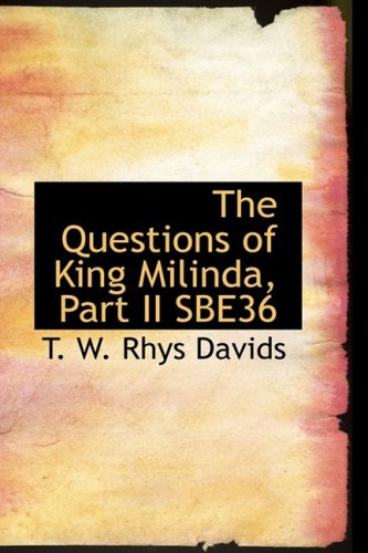 The Questions of King Milinda, Sbe36 (9780559056093) by W. Rhys Davids, T.