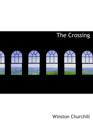 The Crossing (9780559056468) by Churchill, Winston