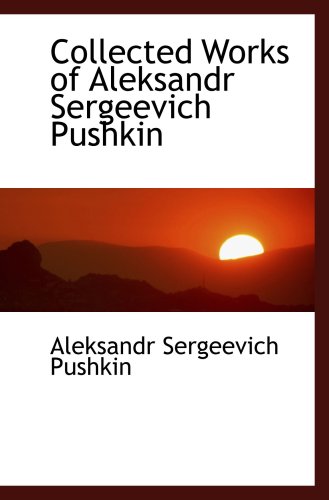9780559056574: Collected Works of Aleksandr Sergeevich Pushkin