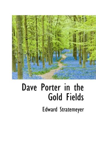 Dave Porter in the Gold Fields (9780559057205) by Stratemeyer, Edward