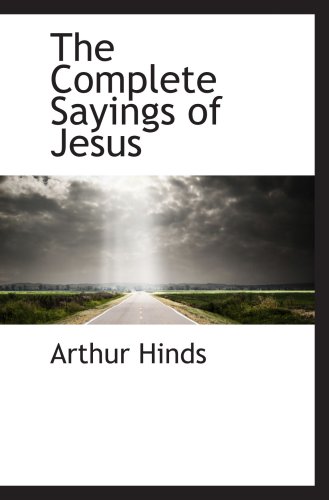 9780559057724: The Complete Sayings of Jesus