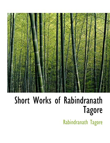 Short Works of Rabindranath Tagore (9780559057731) by Tagore, Rabindranath