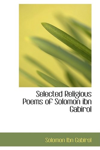 Selected Religious Poems of Solomon Ibn Gabirol (9780559058387) by Gabirol, Solomon Ibn