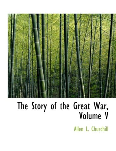 The Story of the Great War (9780559059919) by Churchill, Allen L.