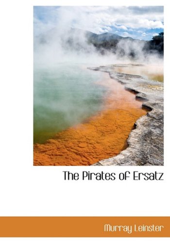 The Pirates of Ersatz (9780559060137) by Leinster, Murray