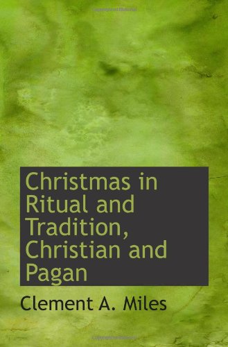 Stock image for Christmas in Ritual and Tradition, Christian and Pagan for sale by Revaluation Books