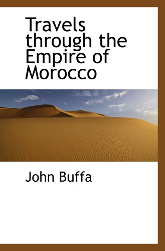 Stock image for Travels through the Empire of Morocco for sale by Revaluation Books