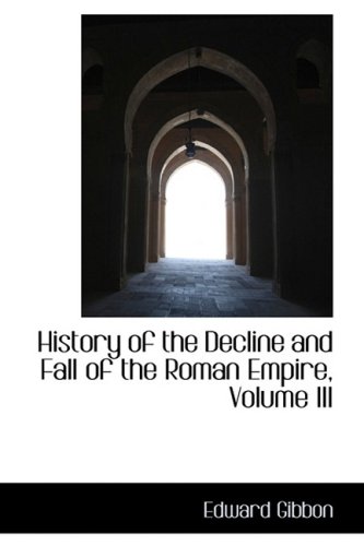 History of the Decline and Fall of the Roman Empire (9780559067822) by Gibbon, Edward