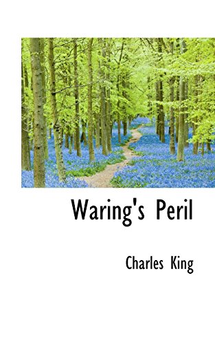 Waring's Peril (9780559068669) by King, Charles