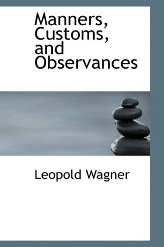 9780559073137: Manners, Customs, and Observances