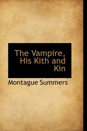 The Vampire, His Kith and Kin (9780559074134) by Summers, Montague