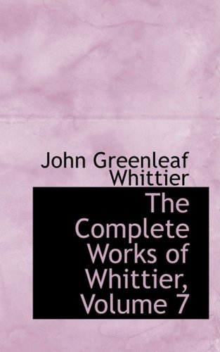 The Complete Works of Whittier (9780559077012) by Whittier, John Greenleaf