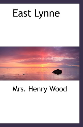 East Lynne (9780559077838) by Wood, Mrs. Henry