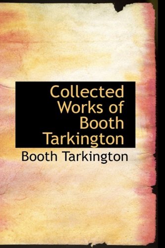 9780559078705: Collected Works of Booth Tarkington