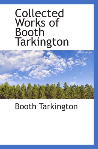 9780559078798: Collected Works of Booth Tarkington