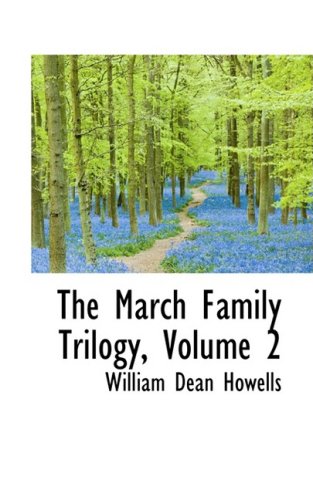 The March Family Trilogy (9780559079412) by Howells, William Dean
