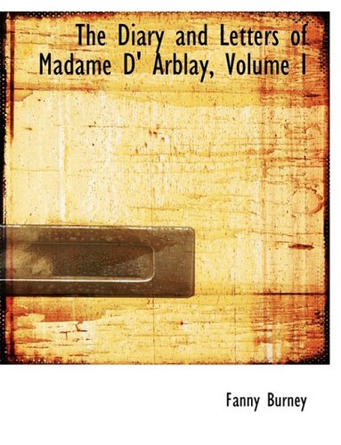 The Diary and Letters of Madame D' Arblay (9780559080937) by Burney, Fanny