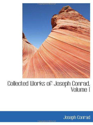 9780559082047: Collected Works of Joseph Conrad, Volume 1