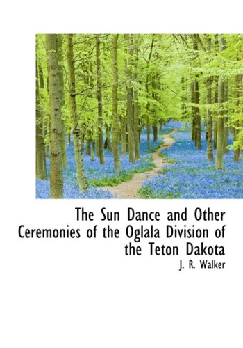 9780559082177: The Sun Dance and Other Ceremonies of the Oglala Division of the Teton Dakota