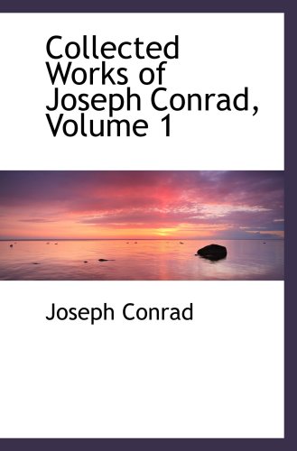9780559082184: Collected Works of Joseph Conrad, Volume 1