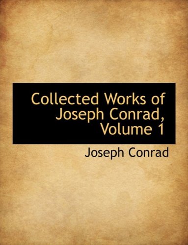 9780559082221: Collected Works of Joseph Conrad, Volume 1