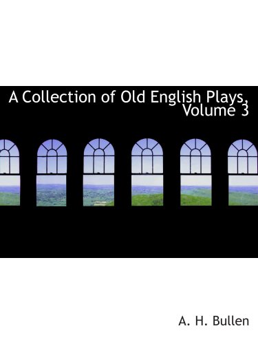 Stock image for A Collection of Old English Plays, Volume 3 for sale by Revaluation Books