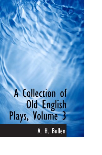 Stock image for A Collection of Old English Plays, Volume 3 for sale by Revaluation Books