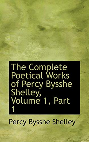 The Complete Poetical Works of Percy Bysshe Shelley (9780559084157) by Shelley, Percy Bysshe