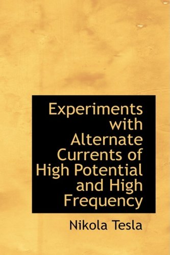 9780559085925: Experiments with Alternate Currents of High Potential and High Frequency