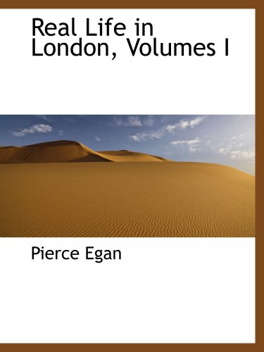 Real Life in London, Volumes I (9780559089107) by Egan, Pierce