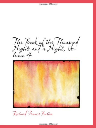 The Book of the Thousand Nights and a Night, Volume 4 (9780559090387) by Burton, Richard Francis
