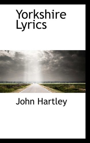 Yorkshire Lyrics (9780559093296) by Hartley, John