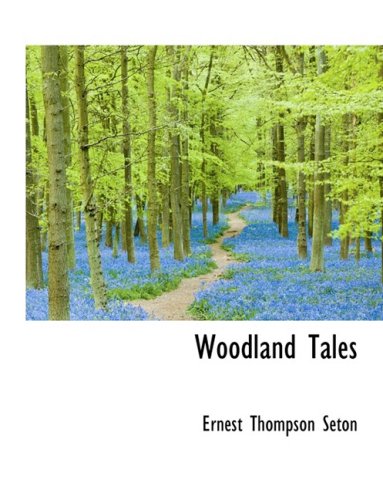 Woodland Tales (9780559093418) by Seton, Ernest Thompson