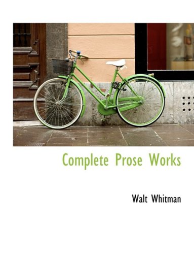 Complete Prose Works (9780559093708) by Whitman, Walt