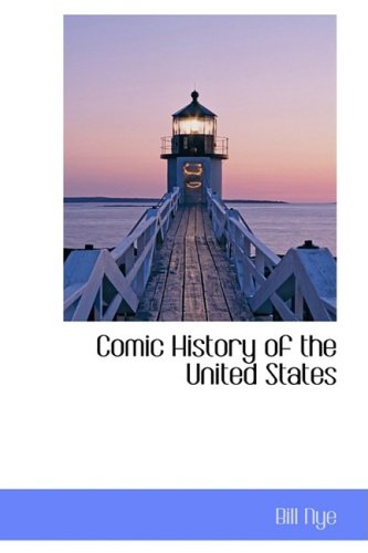 Comic History of the United States (9780559094569) by Nye, Bill