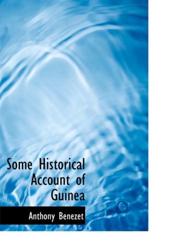 Some Historical Account of Guinea (9780559095405) by Benezet, Anthony