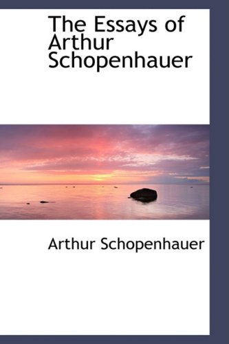 The Essays of Arthur Schopenhauer (9780559096211) by Schopenhauer, Arthur