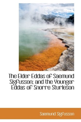 9780559098314: The Elder Eddas of Saemund Sigfusson; and the Younger Eddas of Snorre Sturleson