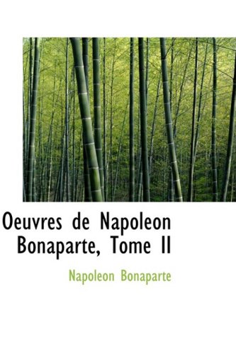 9780559099182: Oeuvres De Napoleon Bonaparte, Tome II (French Edition)