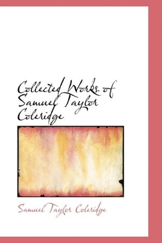 9780559102059: Collected Works of Samuel Taylor Coleridge