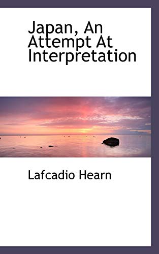 Japan, an Attempt at Interpretation (9780559102936) by Hearn, Lafcadio