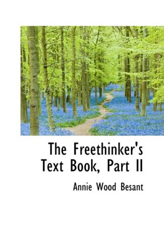 The Freethinker's Text Book (9780559103117) by Besant, Annie Wood