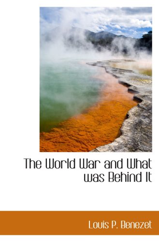 Stock image for The World War and What was Behind It for sale by Revaluation Books