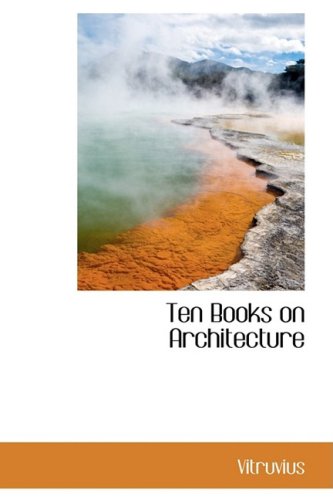 Ten Books on Architecture - Vitruvius