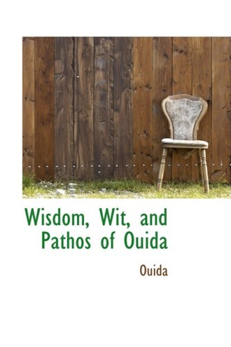 Wisdom, Wit, and Pathos of Ouida (9780559105630) by Ouida