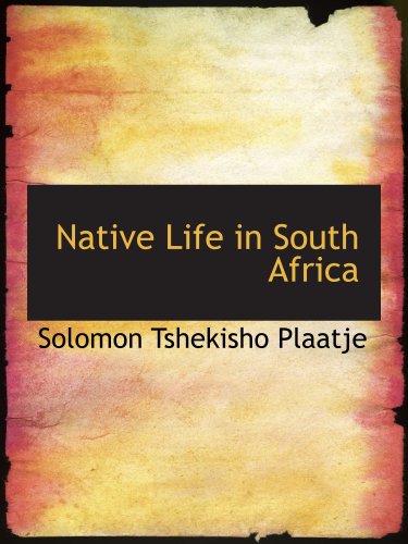 Imagen de archivo de Native Life in South Africa a la venta por Revaluation Books