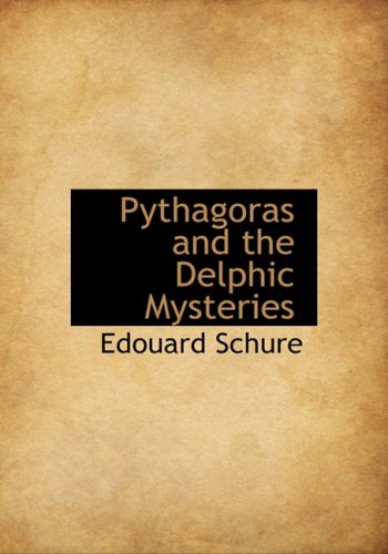 9780559110627: Pythagoras and the Delphic Mysteries