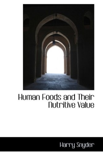 9780559111631: Human Foods and Their Nutritive Value