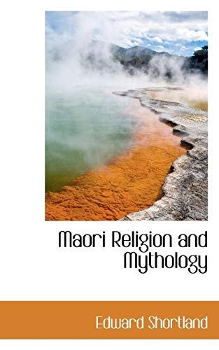 Maori Religion and Mythology (Paperback) - Edward Shortland